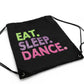 B292 Eat. Sleep. Dance. Drawstring Bag